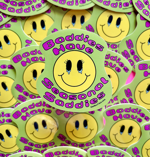 Baddies Have Seasonal Saddies Vinyl Sticker
