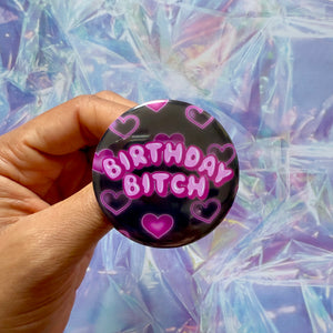Birthday Bitch Pinback Button