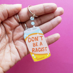 Don't Be A Racist Soda Acrylic Keychain