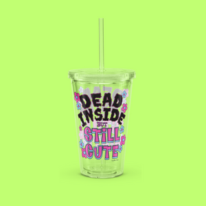 Dead Inside, Still Cute Plastic Tumbler