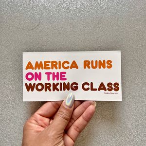 America Runs on the Working Class Magnetic Bumper Sticker