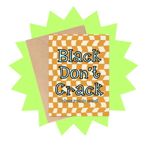 Black Don't Crack Birthday Card