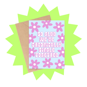 Chronically Single Together Galentine's Day Card