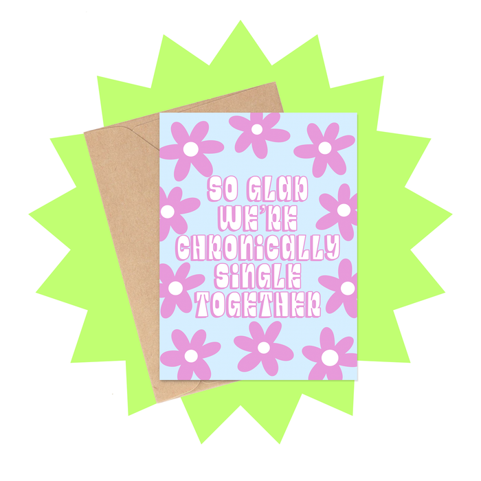 Chronically Single Together Galentine's Day Card