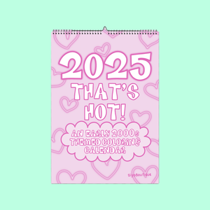 A "That's Hot" 2025 Calendar - Y2K Themed Coloring Book Calendar