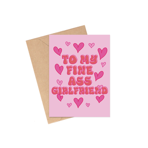 Fine Ass Girlfriend Valentine's Day Card