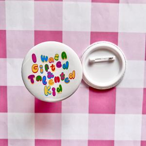 Former Gifted & Talented Pinback Button