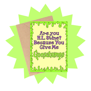You Give Me Goosebumps Valentine's Day Card