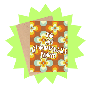 Grooviest Mom Card - Retro Themed Mother's Day