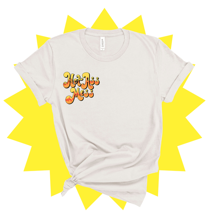 Hot Ass Mess T-Shirt