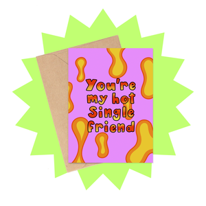 Hot Single Friend Galentine's Day Card