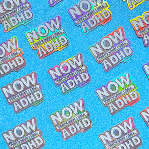 Now Thats What I Call ADHD | Holographic Vinyl Sticker