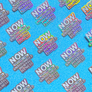 Now Thats What I Call Undiagnosed Mental Illness | Holographic Vinyl Sticker