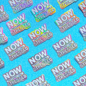 Now Thats What I Call Stressed | Holographic Vinyl Sticker