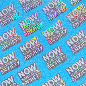 Now Thats What I Call Anxiety | Holographic Vinyl Sticker