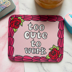 Too Cute to Work Cake Mouse Pad