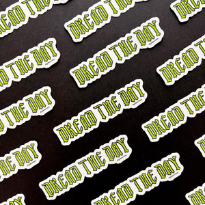 Dread the Day Clear Vinyl Sticker