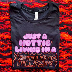 Hottie in a Capitalistic Hellscape T-Shirt