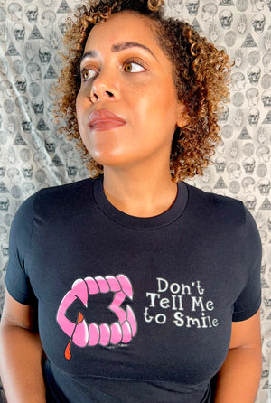 Don't Tell Me to Smile T-Shirt
