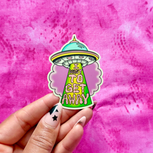 I Want to Get Away UFO - Glow in the Dark Vinyl Sticker