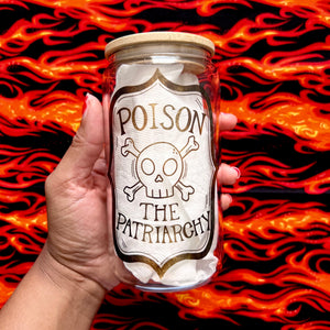 Poison the Patriarchy Glass Can Cup