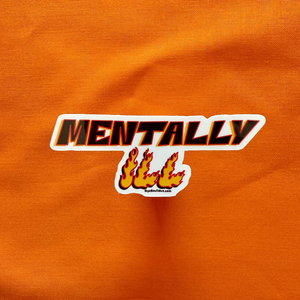 Mentally ill Sticker - Punk Vinyl Sticker