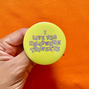 I Live For Halloween Trinkets Button