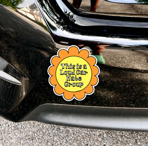 Loud Car Hate Group Magnetic Bumper Sticker