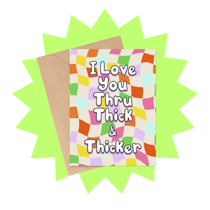 Thru Thick and Thicker Valentine's Day Card