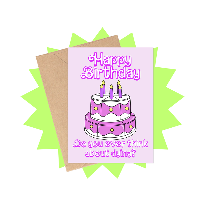 Think About Dying Birthday Card