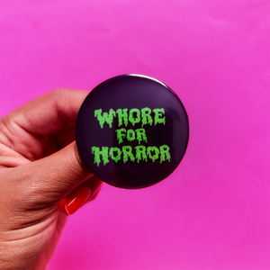 Whore For Horror Button