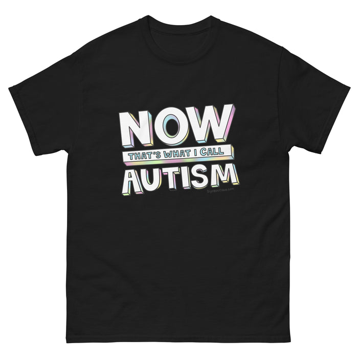 Now That's What I Call Autism T-Shirt