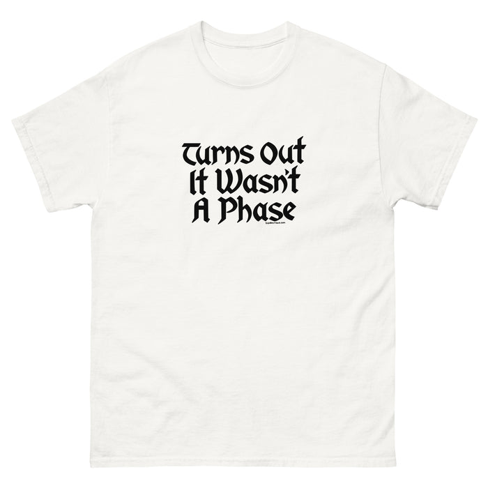 Not A Phase T-Shirt