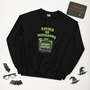 Rather Be Watching Scary Movies Sweatshirt