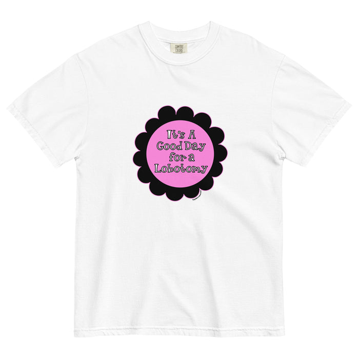Good Day for Lobotomy T-Shirt