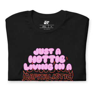 Hottie in a Capitalistic Hellscape T-Shirt