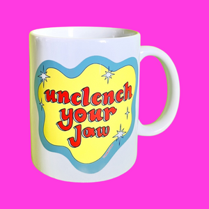 Unclench Your Jaw Mug