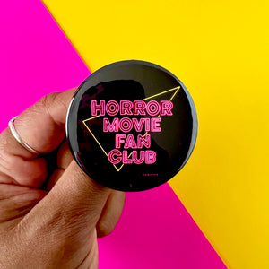 Horror Movie Fan Button