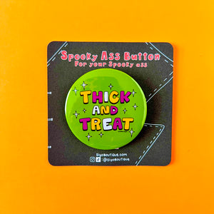 Thick & Treat Halloween Button