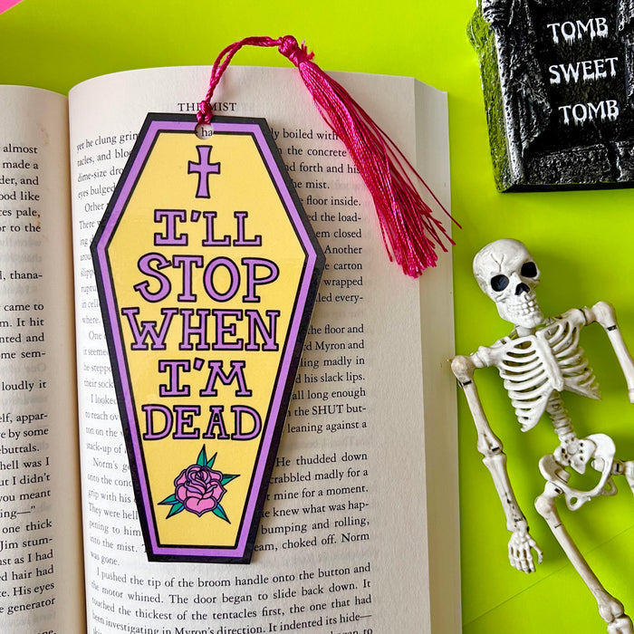 Stop When I'm Dead Die Cut Bookmark