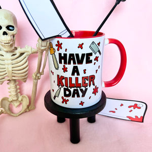 Have A Killer Day Ceramic Mug
