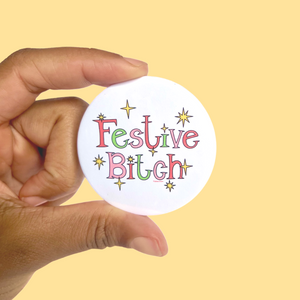 Festive Bitch Holiday Button