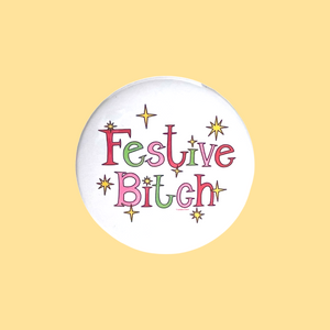 Festive Bitch Holiday Button
