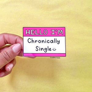 Chronically Single Clear Vinyl Sticker