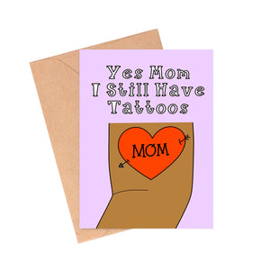 Still Have Tattoos Mother's Day Card
